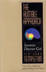 The Humble Approach: Scientists Discover God