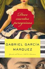 Doce cuentos peregrinos / Twelve Pilgrim Tales by Garcط£ع†A Mط£ظ¾Rquez, Gabriel