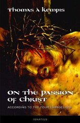 On the Passion of Christ: According to the Four Evangelists