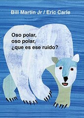 Oso Polar, Oso Polar, Que Es Ese Ruido? / Polar Bear, Polar Bear, What's That Noise