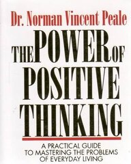 The Power of Positive Thinking: A Practical Guide to Mastering the Problems of Everyday Living by Peale, Norman Vincent
