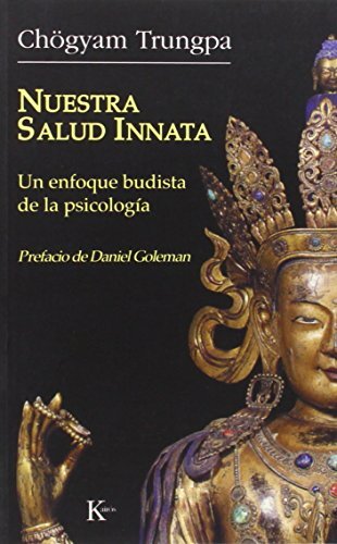Nuestra salud innata/ Our Inner Health: Un enfoque Budista de la psicologia