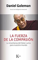 La fuerza de la compasiَn / A Force for Good: La Enseٌanza Del Dalai Lama Para Nuestro Mundo