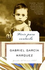 Vivir para contarla / Living to Tell the Tale by Garcط£ع†A Mط£ظ¾Rquez, Gabriel