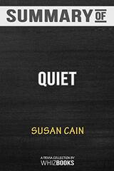 Summary of Quiet: The Power of Introverts in a World That Can't Stop Talking by Susan Cain: Trivia/Quiz for Fans
