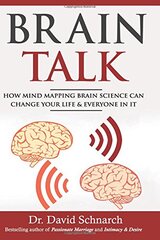 Brain Talk: How Mind Mapping Brain Science Can Change Your Life & Everyone in It